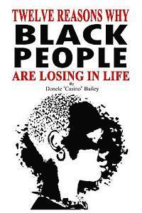 bokomslag 12 Reasons Why: Black People Are Losing In Life