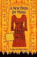 Mark E. Perry - A New Dress for Mona: A play, Häftad