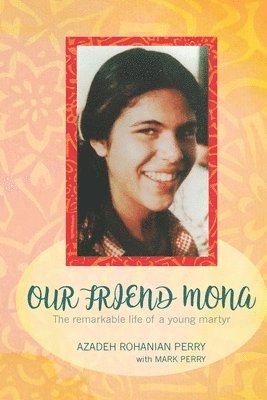 Azadeh Rohanian Perry, Mark Perry - Our Friend Mona, Häftad