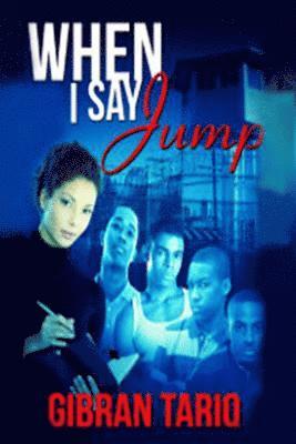 Gibran Tariq - When I Say Jump, Häftad