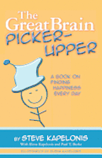 bokomslag The Great Brain Picker-Upper: A Book on Finding Happiness Every Day