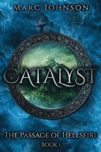 bokomslag Catalyst (The Passage of Hellsfire, Book 1)