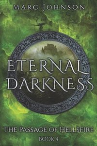 bokomslag Eternal Darkness (The Passage of Hellsfire, Book 4)