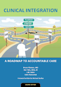 bokomslag Clinical Integration: A Roadmap to Accountable Care