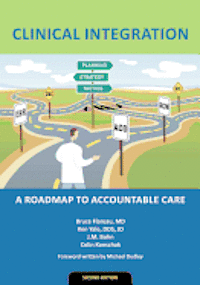 Clinical Integration: A Roadmap to Accountable Care