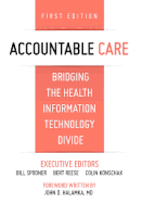 bokomslag Accountable Care. Bridging the Health Information Technology Divide. 1st Edition