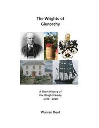 bokomslag The Wrights of Glenorchy: 1740 - 2010