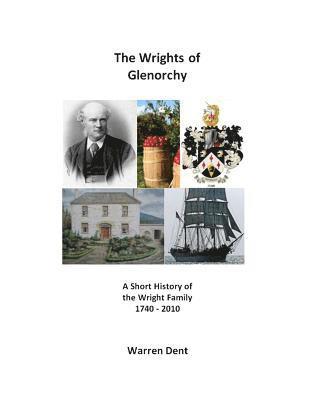 The Wrights of Glenorchy: 1740 - 2010 1