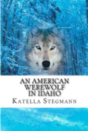 bokomslag An American Werewolf In Idaho