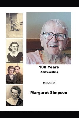 Wayne A Simpson, Dorothy Margaret Simpson, Wayne A. Simpson - 100 Years and Counting, Häftad