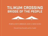bokomslag Tilikum Crossing: Bridge of the People