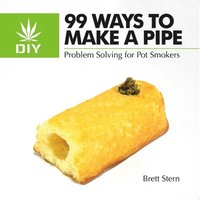 bokomslag 99 Ways to Make a Pipe: Problem Solving for Pot Smokers