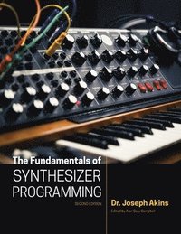 bokomslag The Fundamentals of Synthesizer Programming