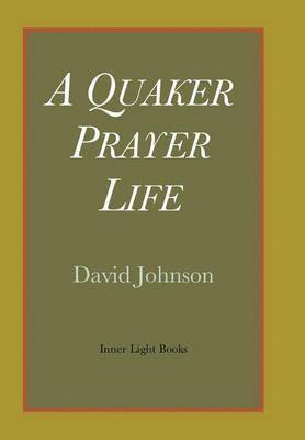 bokomslag Quaker Prayer Life