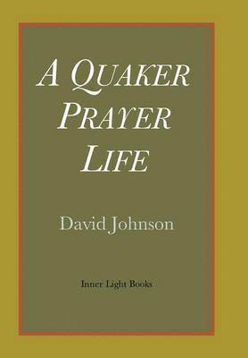 A Quaker Prayer Life 1