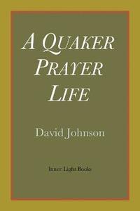 bokomslag Quaker Prayer Life