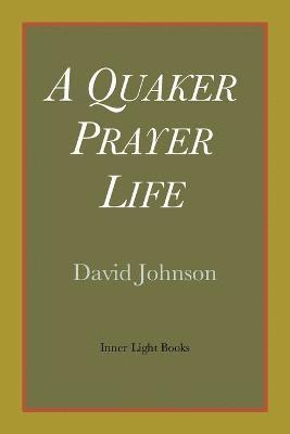 bokomslag Quaker Prayer Life