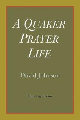 A Quaker Prayer Life 1