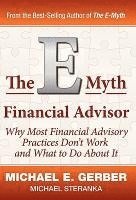 Michael E. Gerber, Michael Steranka, Michael E Gerber - The E-Myth Financial Advisor, Inbunden
