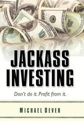 Jackass Investing 1