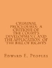 bokomslag Criminal Procedures: a Critique of the Court's Development, and the Application