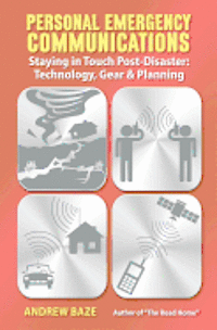 bokomslag Personal Emergency Communications: Staying in Touch Post-Disaster: Technology, Gear and Planning