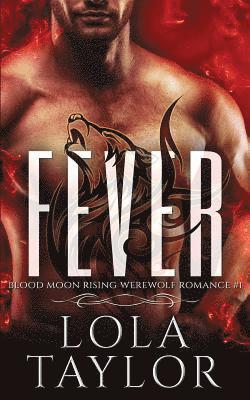 Lola Taylor - Fever: a Blood Moon Rising Werewolf Romance, Häftad
