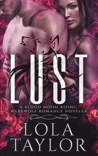 bokomslag Lust: A Blood Moon Rising Werewolf Romance Novella