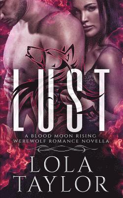 Lola Taylor - Lust: A Blood Moon Rising Werewolf Romance Novella, Häftad