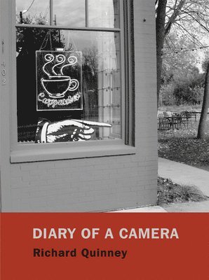 Richard Quinney - Diary of a Camera, Inbunden