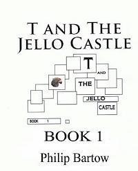 bokomslag T and the Jello Castle-Book 1