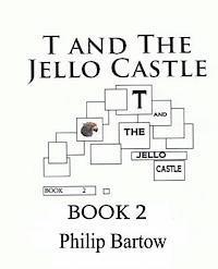 bokomslag T and The Jello Castle-Book 2: Bio Bots