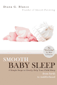 bokomslag Smooth Baby Sleep: 6 Simple Steps to Gently Help Your Child Sleep