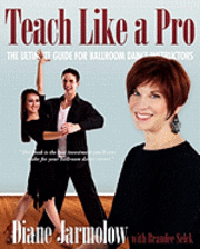 bokomslag Teach Like a Pro: The Ultimate Guide for Ballroom Dance Instructors
