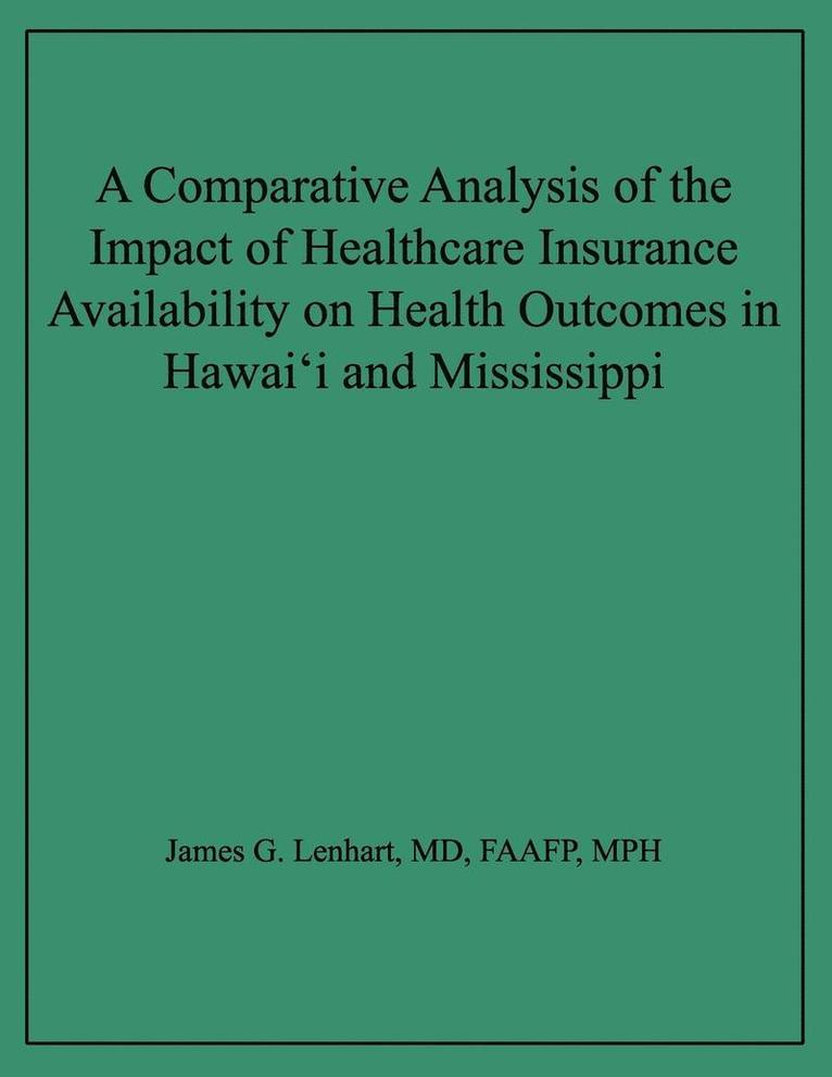 Comparative Analysis of the Impact of Healthcare Insurance Availability on Health Outcomes in Hawai'i and Mississippi