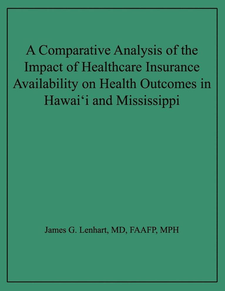 A Comparative Analysis of the Impact of Healthcare Insurance Availability on Health Outcomes in Hawai'i and Mississippi 1