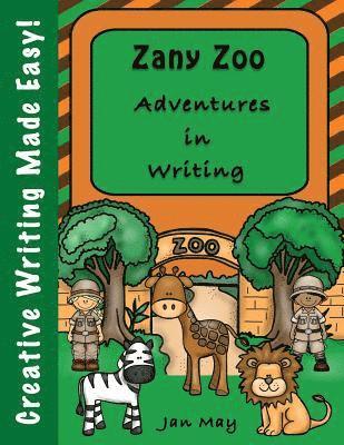 Zany Zoo Adventures in Writing 1