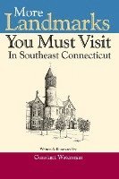 Matthew Goldman - More Landmarks You Must Visit in Southeast Connecticut, Häftad