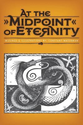 Matthew J. Goldman - At the Midpoint of Eternity: Musings and Illustrations, Häftad