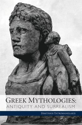 Dimitrios Yatromanolakis - Greek Mythologies, Inbunden