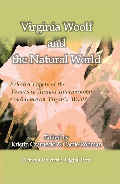 Kristin Czarnecki, Carrie Rohman - Virginia Woolf and the Natural World, Häftad