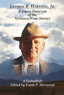 Frank P Sherwood, Frank P. Sherwood - George B. Hartzog, Jr.:, Häftad