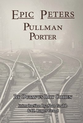 Octavius Roy Cohen - Epic Peters, Pullman Porter, Häftad
