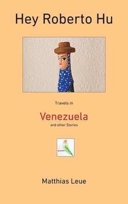 bokomslag Hey Roberto Hu: Travels in Venezuela and other Stories