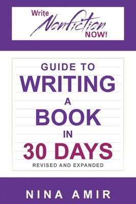 Nina Amir, Linda Joy Myers, Roy Peter Clark - Write Nonfiction NOW! Guide to Writing a Book in 30 Days (Revised and Expanded), Häftad