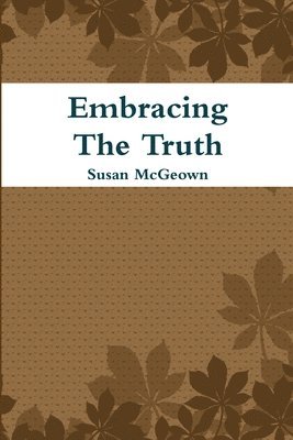 Embracing The Truth 1