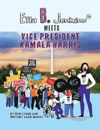 bokomslag Ella B. Jenkins Meets Vice President Kamala Harris