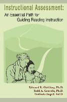 Instructional Assessment: An Essential Path for Guiding Reading Instruction 1