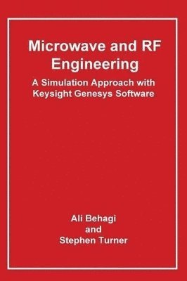 bokomslag Microwave and RF Engineering- A Simulation Approach with Keysight Genesys Software