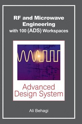 bokomslag RF and Microwave Engineering - With 100 Keysight (ADS) Workspaces